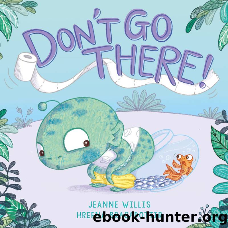 Don't Go There! by Jeanne Willis