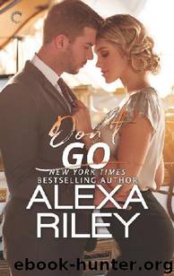 Don't Go by Alexa Riley