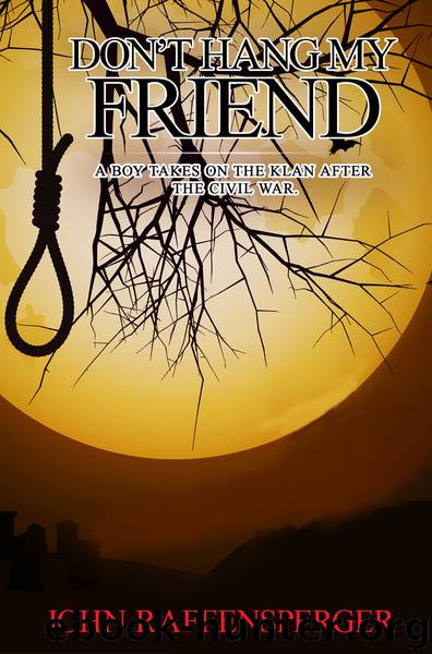 Don't Hang My Friend by Raffensperger John;