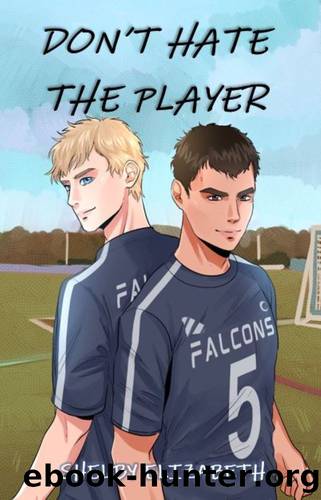Don't Hate the Player: An MM Enemies-to-Lovers High School Romance by Shelby Elizabeth