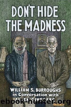 Don't Hide the Madness by Burroughs William S.; Ginsberg Allen; Taylor Steven
