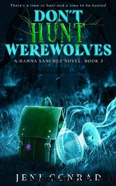 Don't Hunt Werewolves (Hanna Sanchez Novels Book 3) by Jeni Conrad