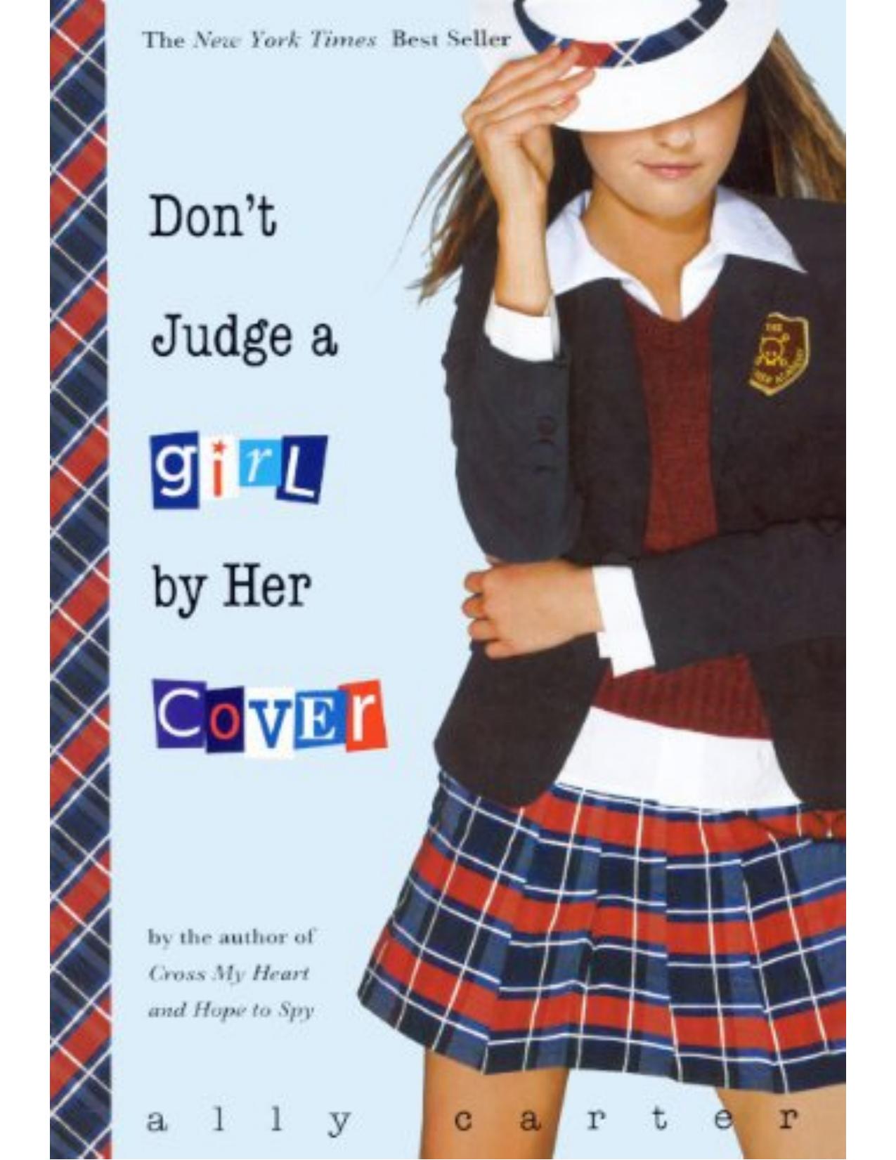 Don't Judge a Girl by Her Cover by Ally Carter