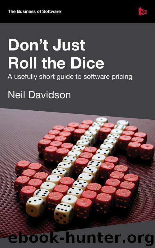 Don't Just Roll The Dice - A usefully short guide to software pricing by Neil Davidson
