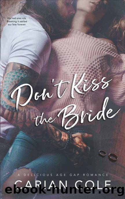 Don't Kiss the Bride: An Age Gap, Marriage of Convenience Romance by Carian Cole