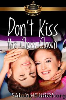 Don't Kiss the Class Clown (Billionaire Academy YA Romance Book 4) by Sally Henson