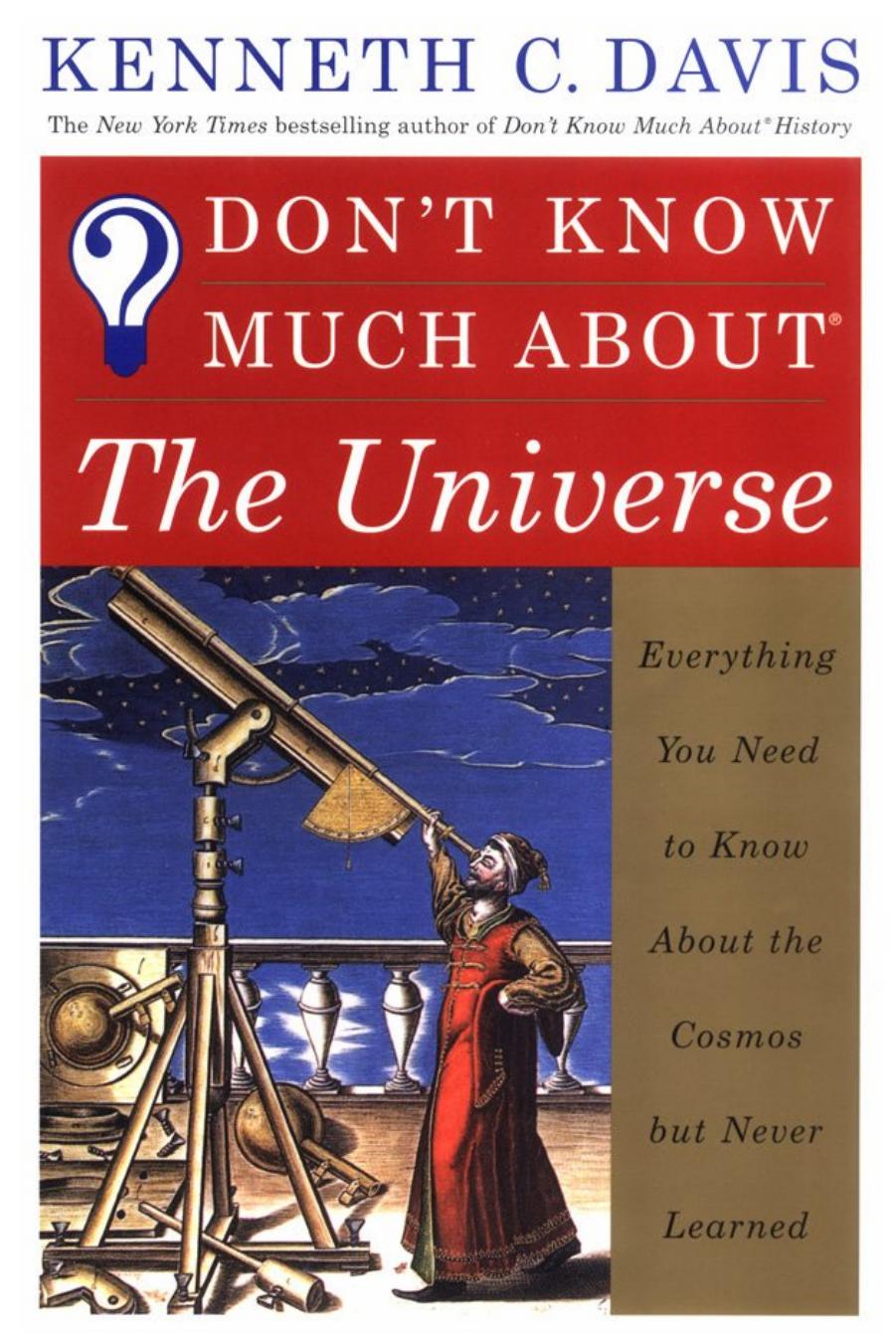 Don't Know Much About the Universe: Everything You Need to Know About Outer Space but Never Learned (Don't Know Much About...) by Kenneth C. Davis