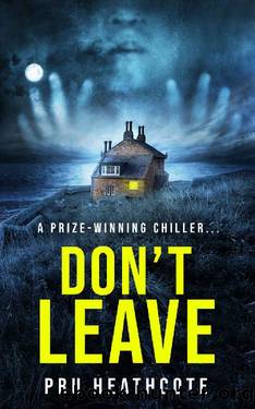 Don't Leave: A prize winning chiller... by Pru Heathcote