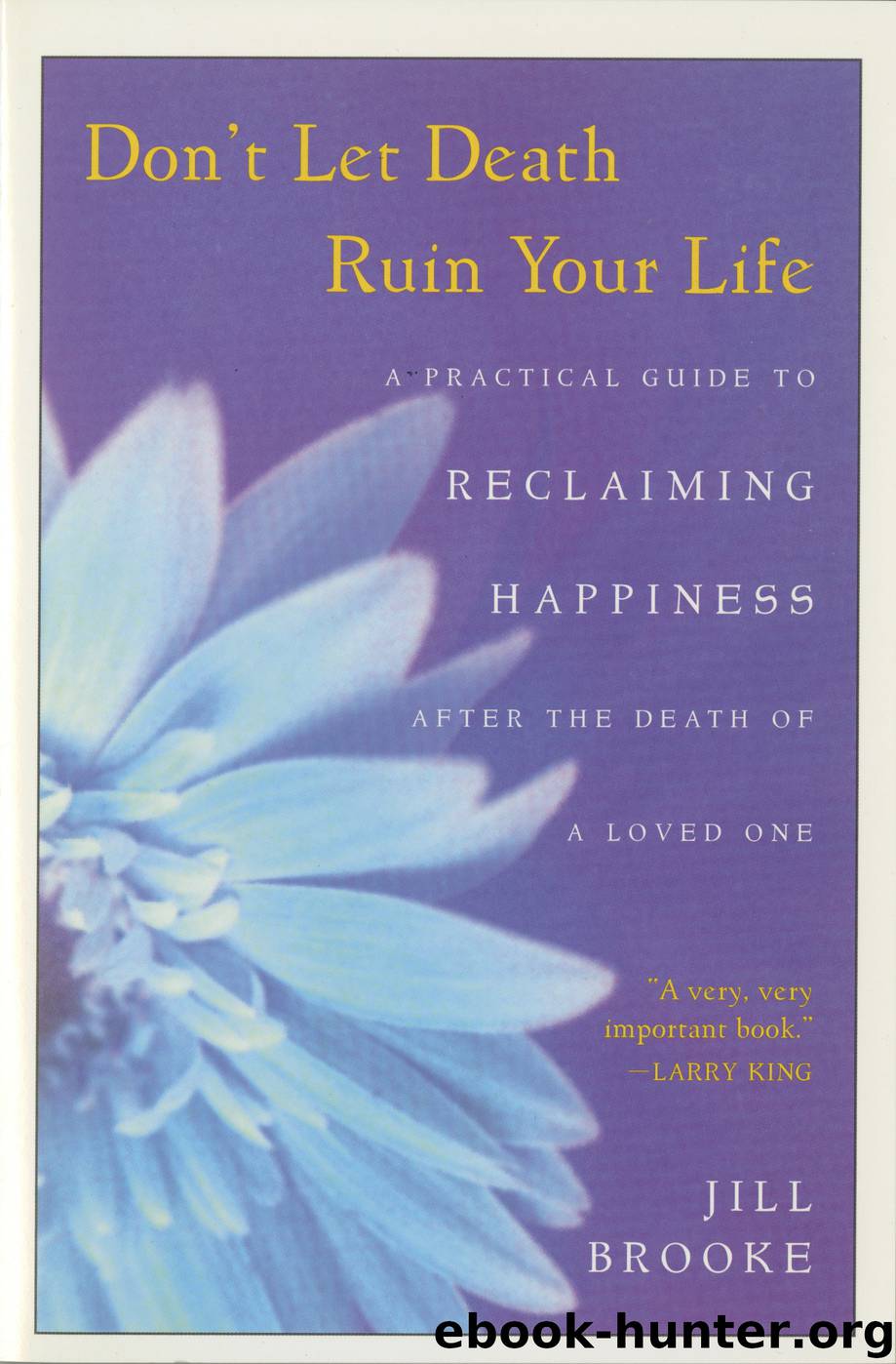 Don't Let Death Ruin Your Life by Jill Brooke