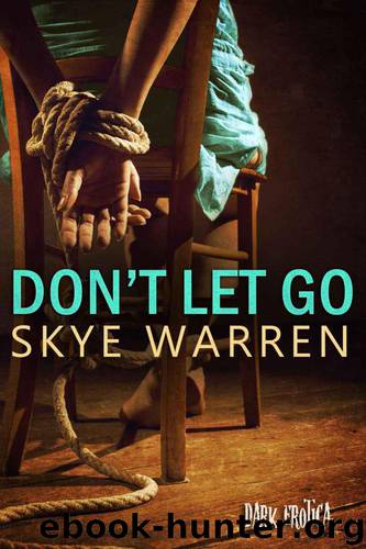 Don't Let Go (Dark Erotica) by Warren Skye