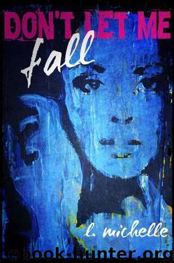 Don't Let Me Fall: The Village Series (Volume 1) by L. Michelle