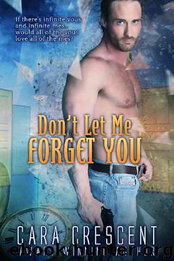 Don't Let Me Forget You by Cara Crescent