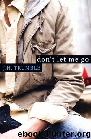 Don't Let Me Go by J.H. Trumble