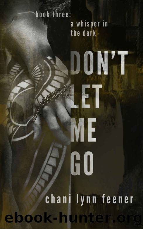 Don't Let Me Go: A Dark MM Sci-Fi Mafia Romance (A Whisper in the Dark Book 3) by Chani Lynn Feener