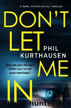 Don't Let Me In by Phil Kurthausen