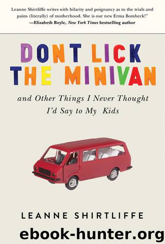 Don't Lick the Minivan by Leanne Shirtliffe