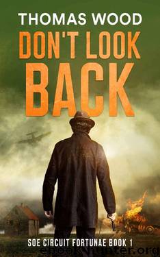 Don't Look Back: SOE Circuit Fortunae Book 1 by Thomas Wood