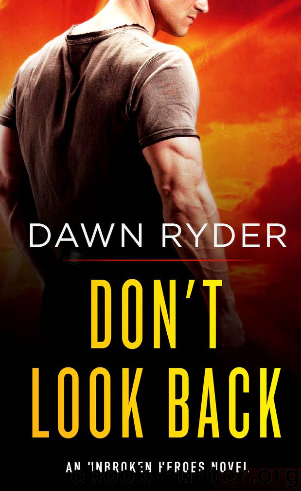 Don't Look Back--An Unbroken Heroes Novel by Dawn Ryder
