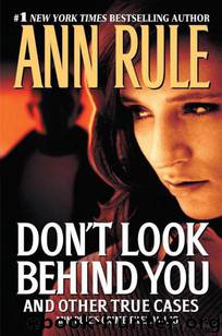 Don't Look Behind You: and Other True Cases by Ann Rule