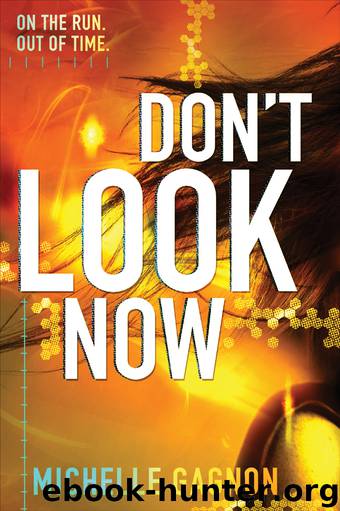 Don't Look Now by Michelle Gagnon