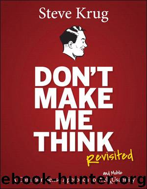 Don't Make Me Think, Revisited: A Common Sense Approach to Web Usability (3rd Edition) (Voices That Matter) by Krug Steve