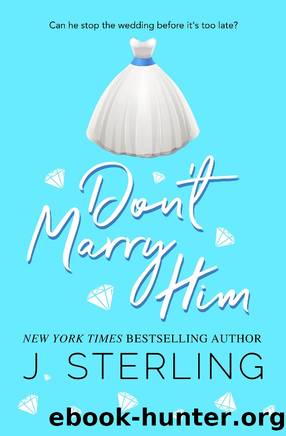 Don't Marry Him by J. Sterling