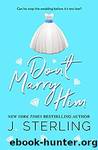 Don't Marry Him by Sterling J