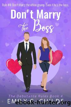 Don't Marry the Boss: A Romantic Comedy (The Debutante Rules Book 4) by Emily Childs