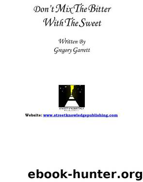 Don't Mix the Bitter With the Sweet by Gregory Garret