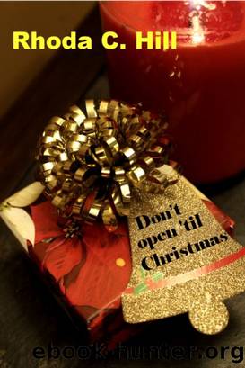 Don't Open 'til Christmas by Rhoda Hill