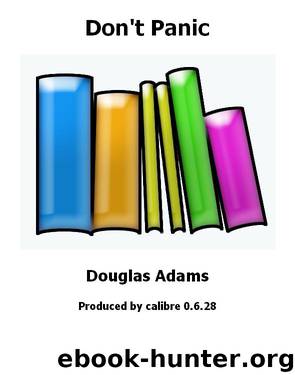Don't Panic by Douglas Adams