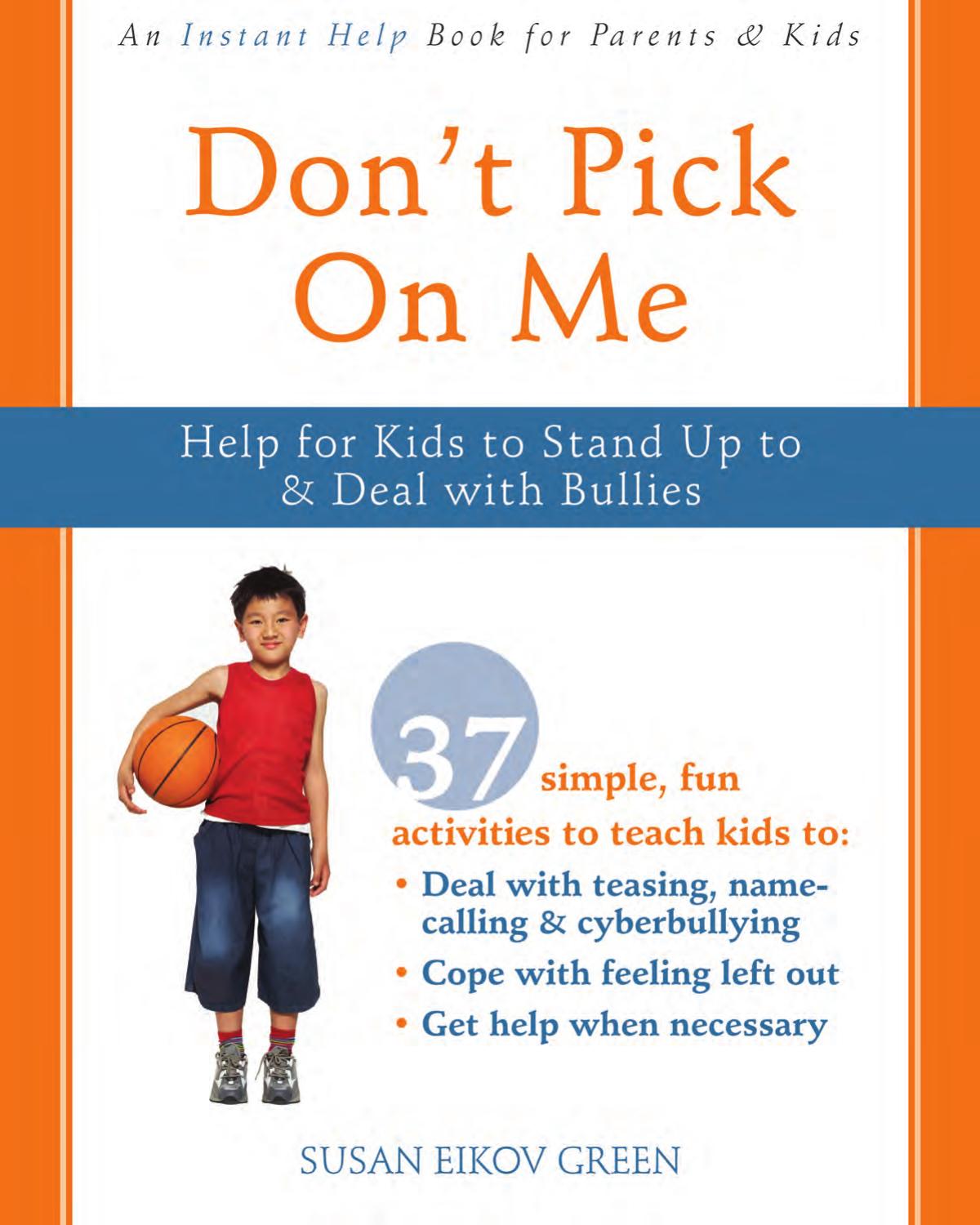 Don't Pick On Me. Help for Kids to Stand Up to and Deal with Bullies by Susan Green