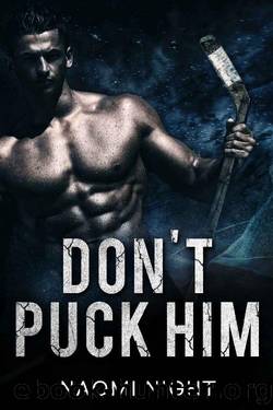 Don't Puck Him: A Dark Hockey Romance (Dark Elites Book 1) by Naomi Night