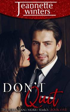 Don't Quit (The Reluctant Heart Book 5) by Jeannette Winters