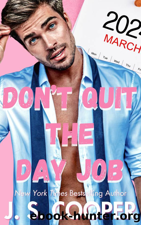 Don't Quit The Day Job by J. S. Cooper