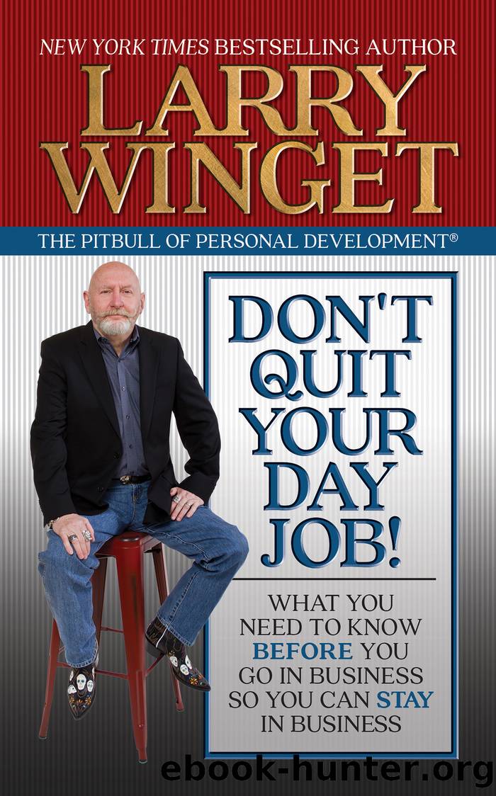Don't Quit Your Day Job! by Larry Winget