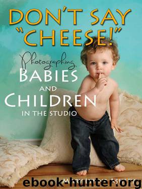 Don't Say "Cheese!" - Photographing Babies and Children in the Studio by Ashley Mary Lynne