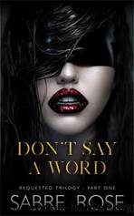 Don't Say A Word by Sabre Rose