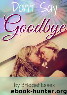 Don't Say Goodbye by Bridget Essex