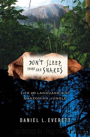 Don't Sleep, There are Snakes by Daniel L. Everett