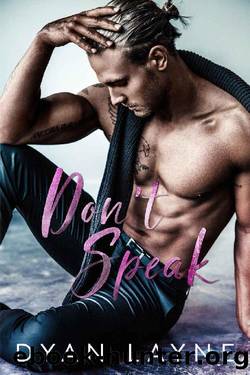 Don't Speak by Dyan Layne
