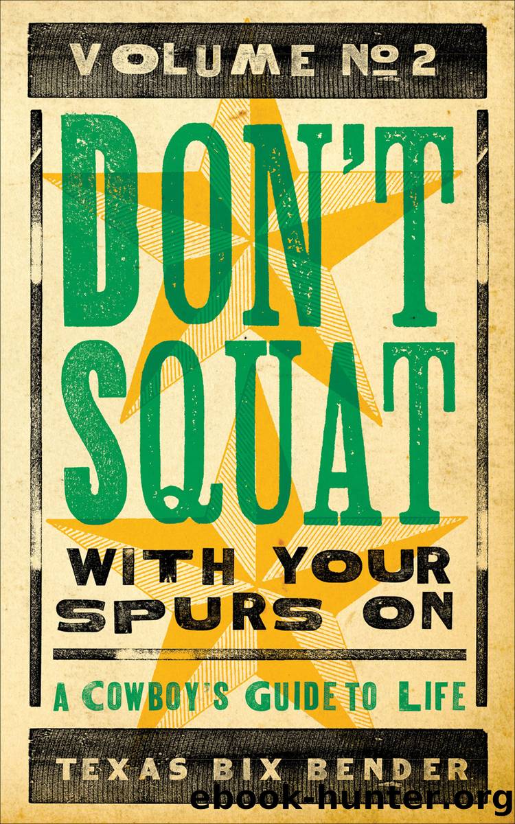 Don't Squat With Your Spurs On, Volume No. 2 by Texas Bix Bender