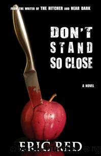 Don't Stand So Close by Eric Red