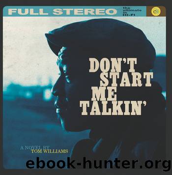 Don't Start Me Talkin' by Tom Williams