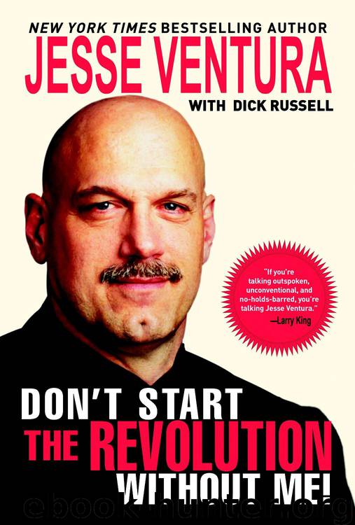 Don't Start the Revolution Without Me! by Jesse Ventura; Dick Russell