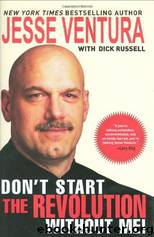 Don't Start the Revolution Without Me! by Ventura Jesse