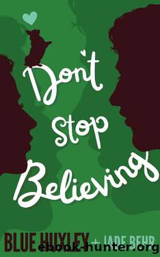 Don't Stop Believing: A Cozy, Closed Door, Fake Dating Romance by Blue Huxley & Jade Behr