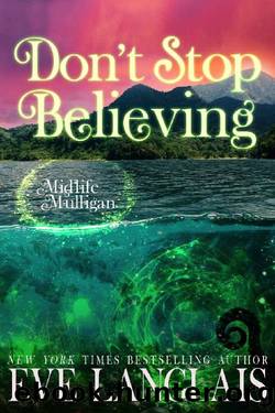 Don't Stop Believing: Paranormal Women's Fiction (Midlife Mulligan Book 3) by Eve Langlais