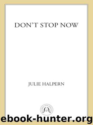 Don't Stop Now by Julie Halpern