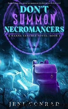 Don't Summon Necromancers (Hanna Sanchez Novels Book 4) by Jeni Conrad